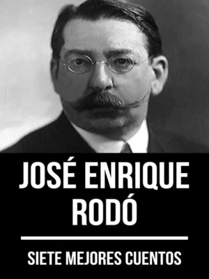 cover image of 7 mejores cuentos de José Enrique Rodó